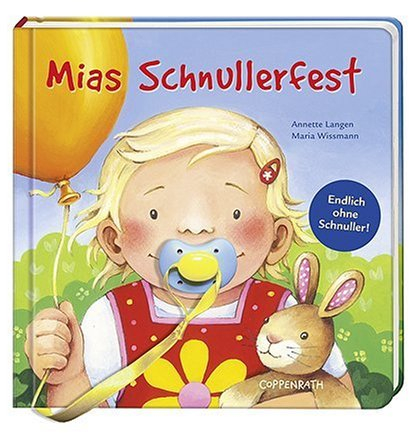 Mias Schnullerfest (Bücher für die Kleinsten)