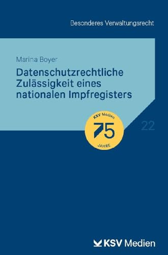 Datenschutzrechtliche Zulässigkeit eines nationalen Impfregisters (Reihe Besonderes Verwaltungsrecht)