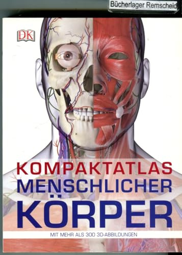 Kompaktatlas menschlicher Körper: Mit 300 3D-Abbildungen: Mit mehr als 300 3D-Abbildungen