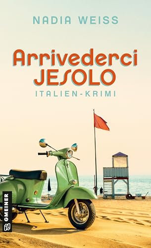 Arrivederci Jesolo: Italien-Krimi (Commissario Vialli und Journalistin Ambra Santoro)