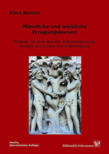 Männliche und weibliche Erregungskurven: Plädoyer für eine sexuelle Selbstbestimmung jenseits von Scham und Rollenklischee