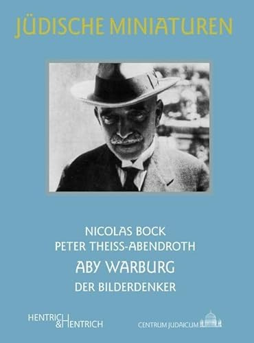 Aby Warburg: Der Bilderdenker (Jüdische Miniaturen: Herausgegeben von Hermann Simon)