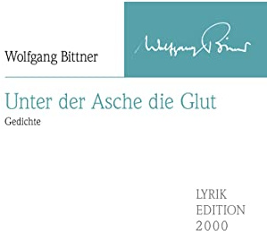 Unter der Asche die Glut: Gedichte