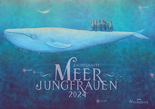 Zauberhafte Meerjungfrauen: Kalender 2024: Wandkalender mit Mondphasen