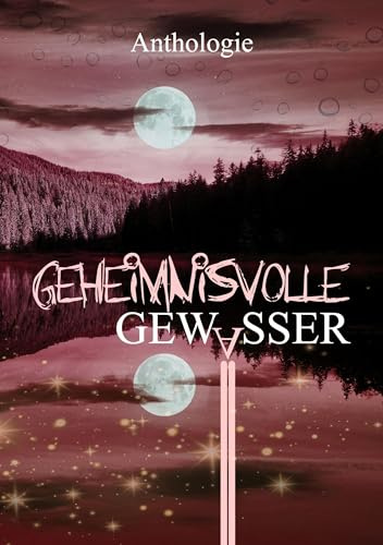 Geheimnisvolle Gewässer (Gruselgeschichten über verlassene Orte)