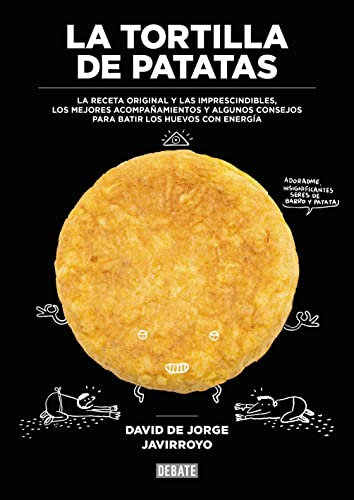 La tortilla de patatas: La receta original y las imprescindibles, los mejores acompañamientos y algunos consejos para batir los huevos con energía (Cocina)