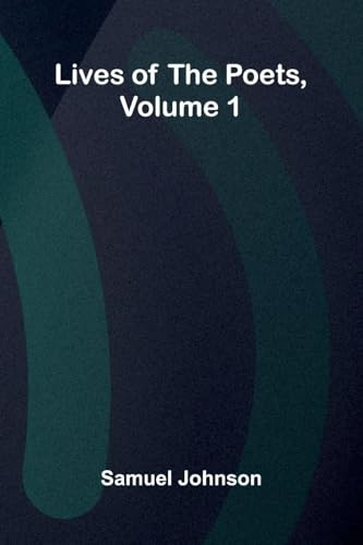 Lives of the Poets, Volume 1