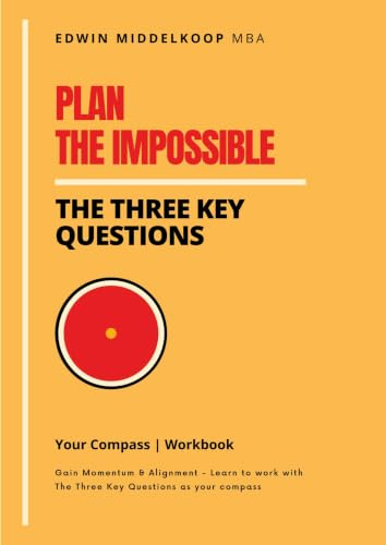 Plan the Impossible Workbook: The Three Key Questions - Your Compass