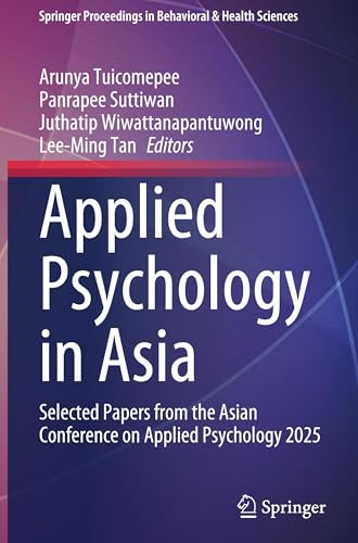 Applied Psychology in Asia: Selected Papers from the Asian Conference on Applied Psychology 2025 (Springer Proceedings in Behavioral & Health Sciences)