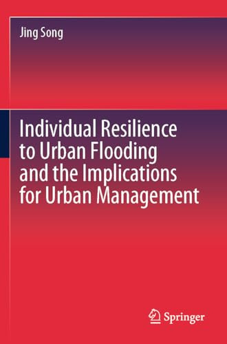 Individual Resilience to Urban Flooding and the Implications for Urban Management