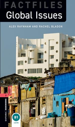 Fact Files: Global Issues (Oxford Bookworms Library: Factfiles, 3)
