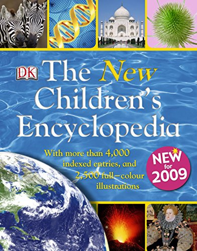 The New Children's Encyclopedia: With More Than 4,000 Indexed Entries and 2,500 Full-Color Illustrations