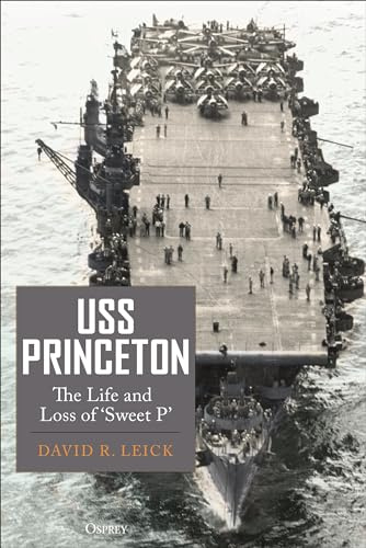 USS Princeton: The Life and Loss of Sweet P