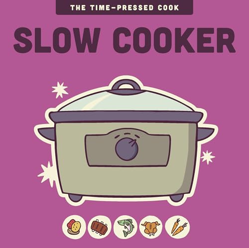Slow Cooker (The Time-Pressed Cook)