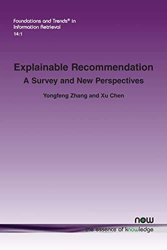 Explainable Recommendation: A Survey and New Perspectives (Foundations and Trends(r) in Information Retrieval)