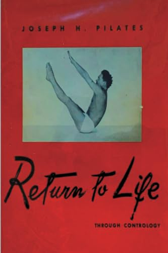 Return to Life Through Contrology