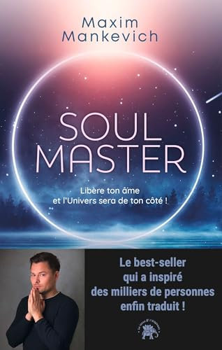Soul Master: Libère ton âme et l'Univers sera de ton côté !