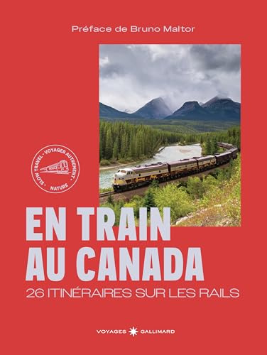 En train au Canada: 26 itinéraires sur les rails