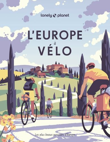 Lonely Planet - L'Europe à vélo: Les plus beaux parcours d¿Europe
