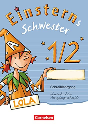 Einsterns Schwester - Zu Ausgabe 2015 und Ausgabe Bayern - 1. Schuljahr: Schreiblehrgang Vereinfachte Ausgangsschrift