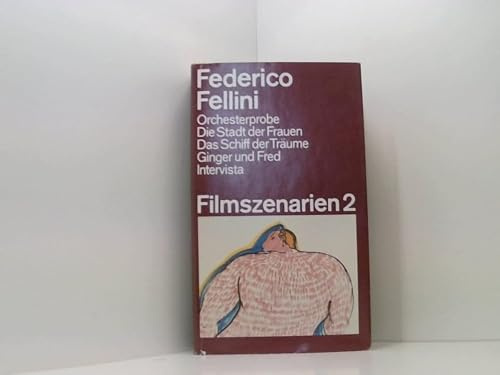 Filmszenarien 2-Orchesterproben, Die Stadt Der Frauen, Das Schiff Der Tr?ume, Ginger Und Fred, Intervista