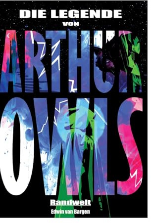 Die Legende von Arthur Owls (Fantasy): Randwelt