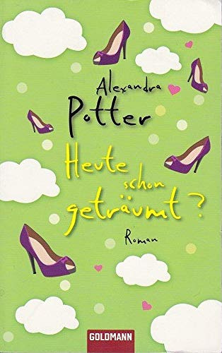 Heute schon geträumt?: Roman