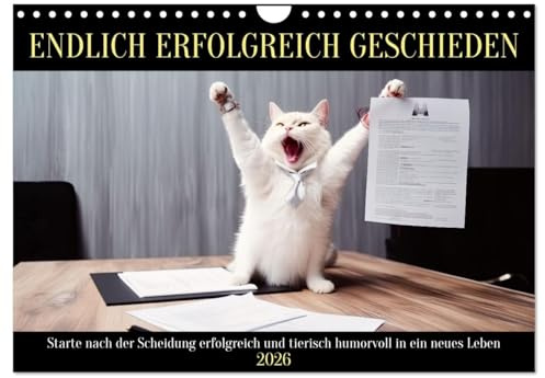 Endlich erfolgreich geschieden (Wandkalender 2026 DIN A4 quer), CALVENDO Monatskalender: Starte nach der Scheidung erfolgreich und tierisch humorvoll in ein neues Leben (CALVENDO Spass)