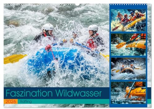 Faszination Wildwasser - Rafting (Wandkalender 2026 DIN A2 quer), CALVENDO Monatskalender: Erlebe den ultimativen Adrenalinkick und die Schönheit unberührter Natur (CALVENDO Sport)