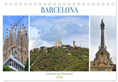 BARCELONA, Traumziel am Mittelmeer (Tischkalender 2026 DIN A5 quer), CALVENDO Monatskalender: Bilder von einer der schönsten Weltstädte dieser Erde (CALVENDO Orte)