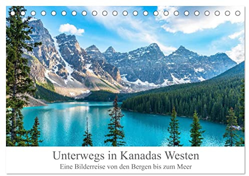 Unterwegs in Kanadas Westen (Tischkalender 2026 DIN A5 quer), CALVENDO Monatskalender: Die Bilderreise führt sie durch die wunderschöne Natur der ... bis hin zur malerischen Küste (CALVENDO Orte)