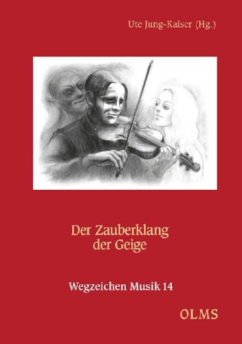 Der Zauberklang der Geige: Unter Mitwirkung von Claudia Breitfeld und Diana Rieger (Wegzeichen Musik)
