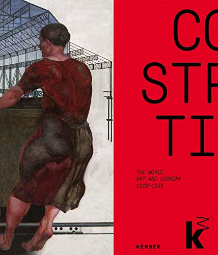 Constructing the World: Art and the Economy 1919 - 1939