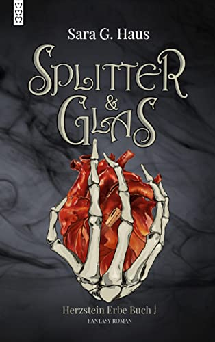 Splitter & Glas: Herzstein Erbe Buch 1