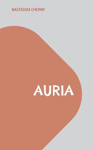 Auria: Zu wahr, um schön zu sein