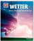 WAS IST WAS Band 7 Wetter. Sonne, Wind und Wolkenbruch (WAS IST WAS Sachbuch, Band 7)