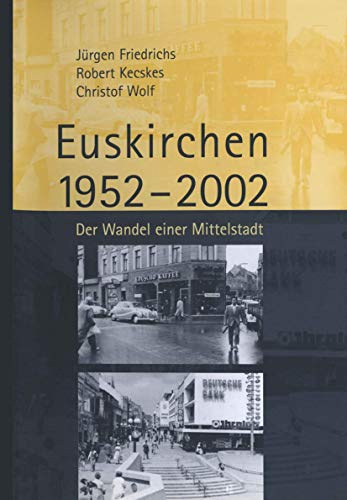 Struktur und sozialer Wandel einer Mittelstadt. Euskirchen 1952-2002
