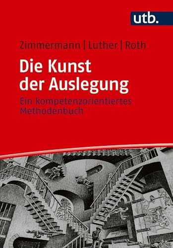 Die Kunst der Auslegung: Ein kompetenzorientiertes Methodenbuch für die hermeneutische Exegese des Neuen Testaments