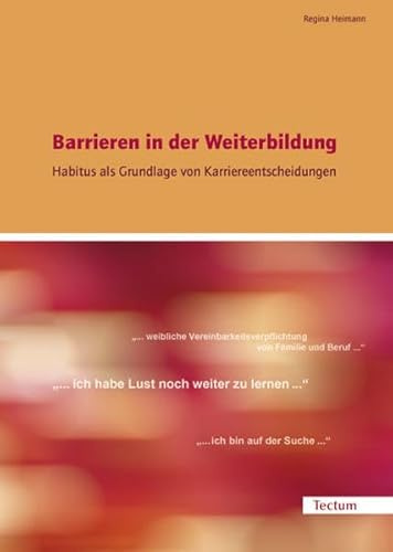 Barrieren in der Weiterbildung: Habitus als Grundlage von Karriereentscheidungen