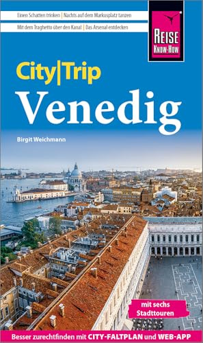 Reise Know-How CityTrip Venedig: Reiseführer Venedig mit Stadtplan, 6 Stadttouren und kostenloser Web-App