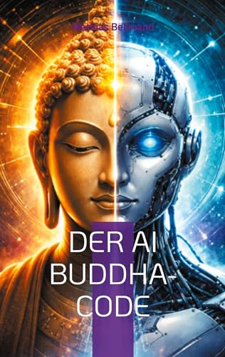 Der AI Buddha-Code: Erleuchtung im Zeitalter der KI