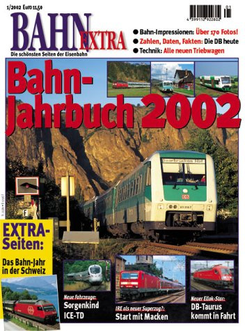 Bahn-Jahrbuch 2002: Mit Extra: Das Bahnjahr in der Schweiz