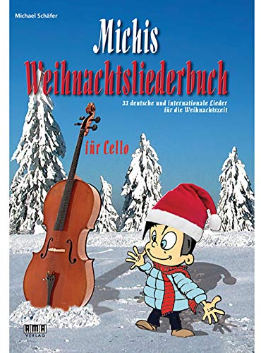 Michis Weihnachtsliederbuch für Cello: 33 deutsche und internationale Lieder für die Weihnachtszeit