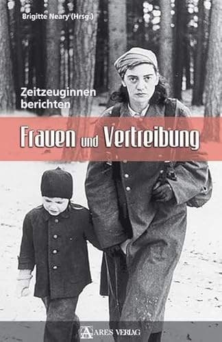 Frauen und Vertreibung: Zeitzeuginnen berichten