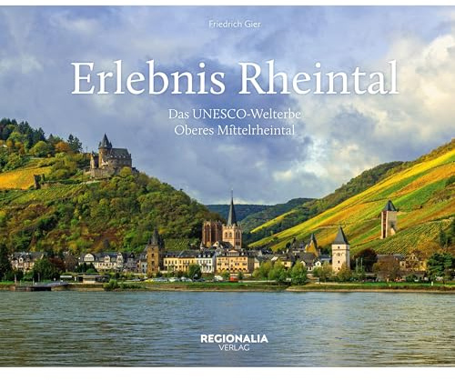 Erlebnis Rheintal: Das UNESCO-Welterbe Oberes Mittelrheintal
