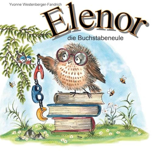 Elenor, die Buchstabeneule: A,B,C- Ich buchstabiere