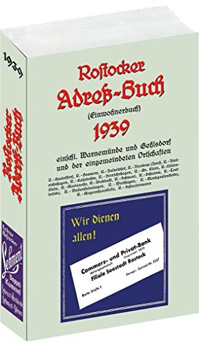 Einwohnerbuch - ROSTOCKER ADRESSBUCH 1939: Adressbuch - Einwohnerbuch - mit Rostock, Warnemünde, Gehlsdorf, Bartelstrof, Bramow, Dalwitzhof, Dierkow, ... Lütten-Klein; Marienehe, Schmarl und Schutow