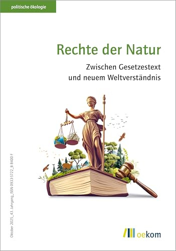 Rechte der Natur (politische ökologie, Band 182)