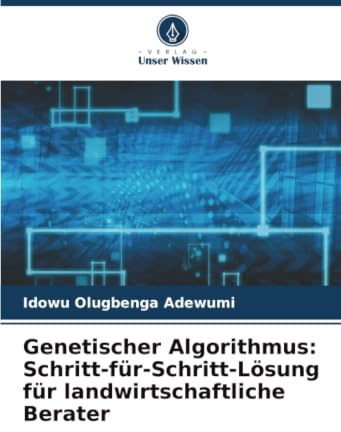 Genetischer Algorithmus: Schritt-für-Schritt-Lösung für landwirtschaftliche Berater: DE