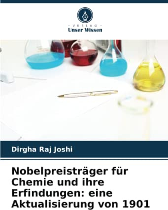 Nobelpreisträger für Chemie und ihre Erfindungen: eine Aktualisierung von 1901: DE